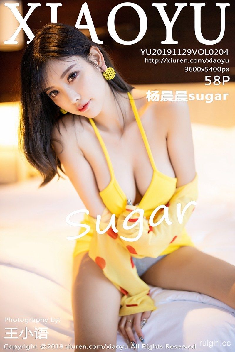 【XIAOYU语画界】 2019.11.29 VOL.204 杨晨晨sugar 【58+1P】-【爱主播】